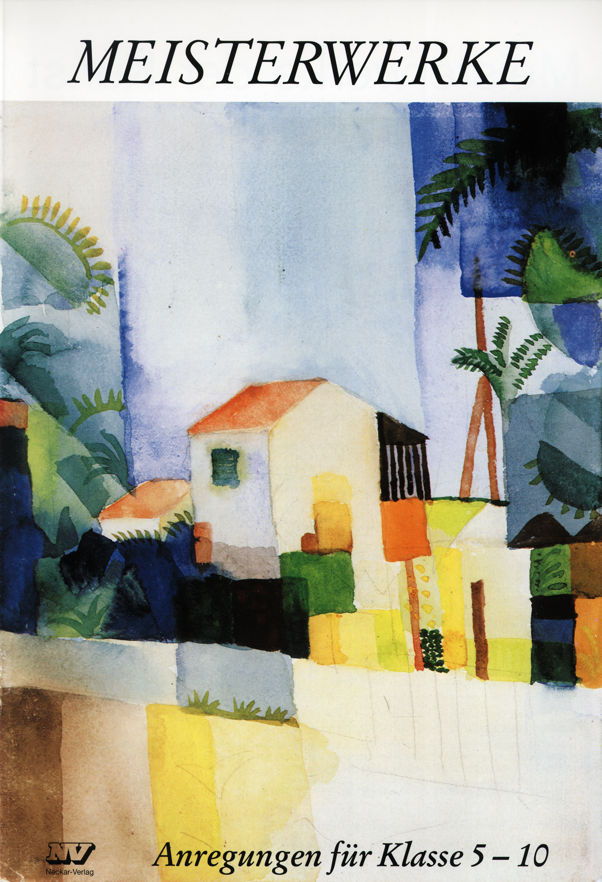 Meisterwerke für die Klassen 5–10 - Anregungen für Klasse 5–10
