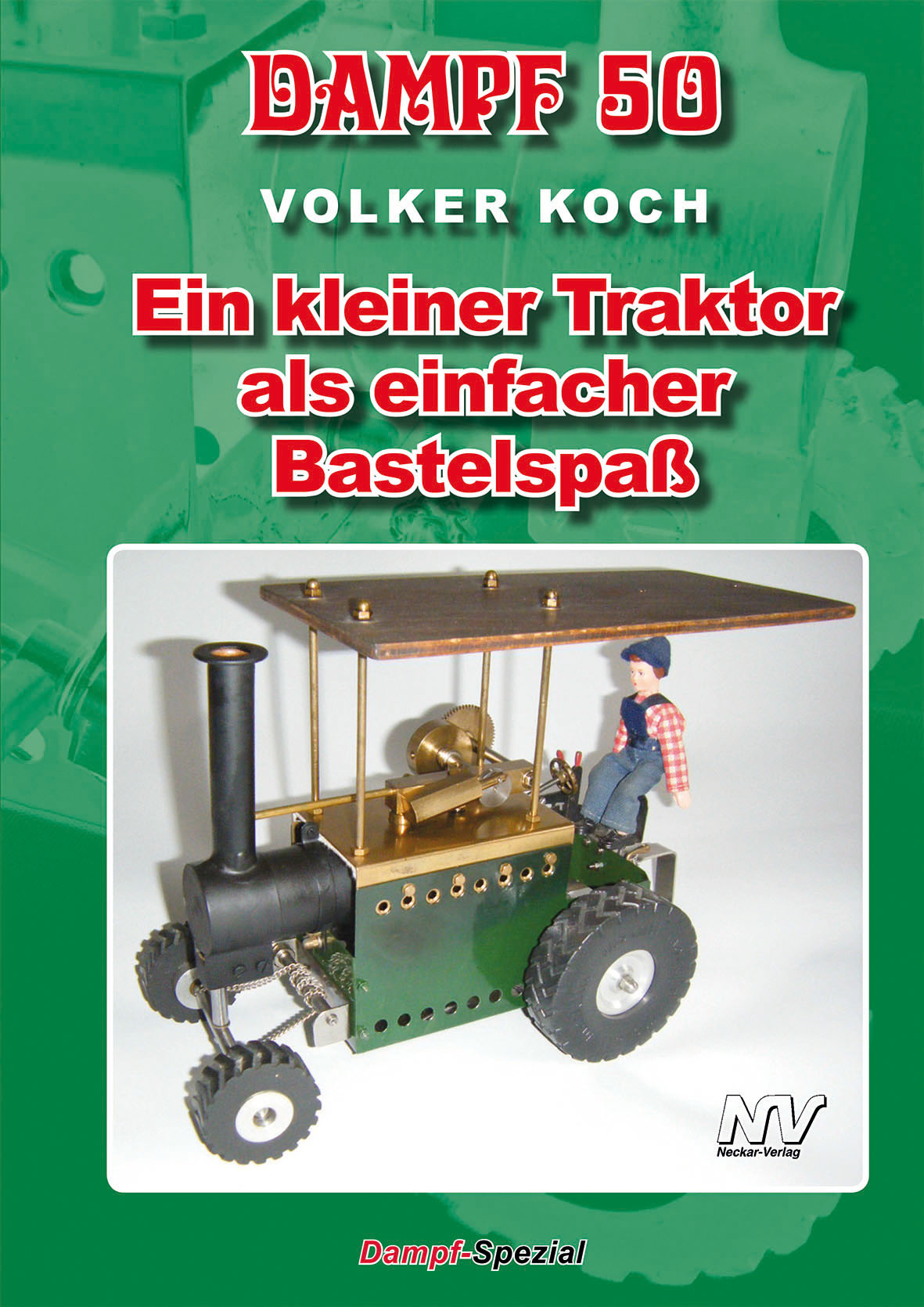 DAMPF 50: Ein kleiner Traktor als einfacher Bastelspaß
