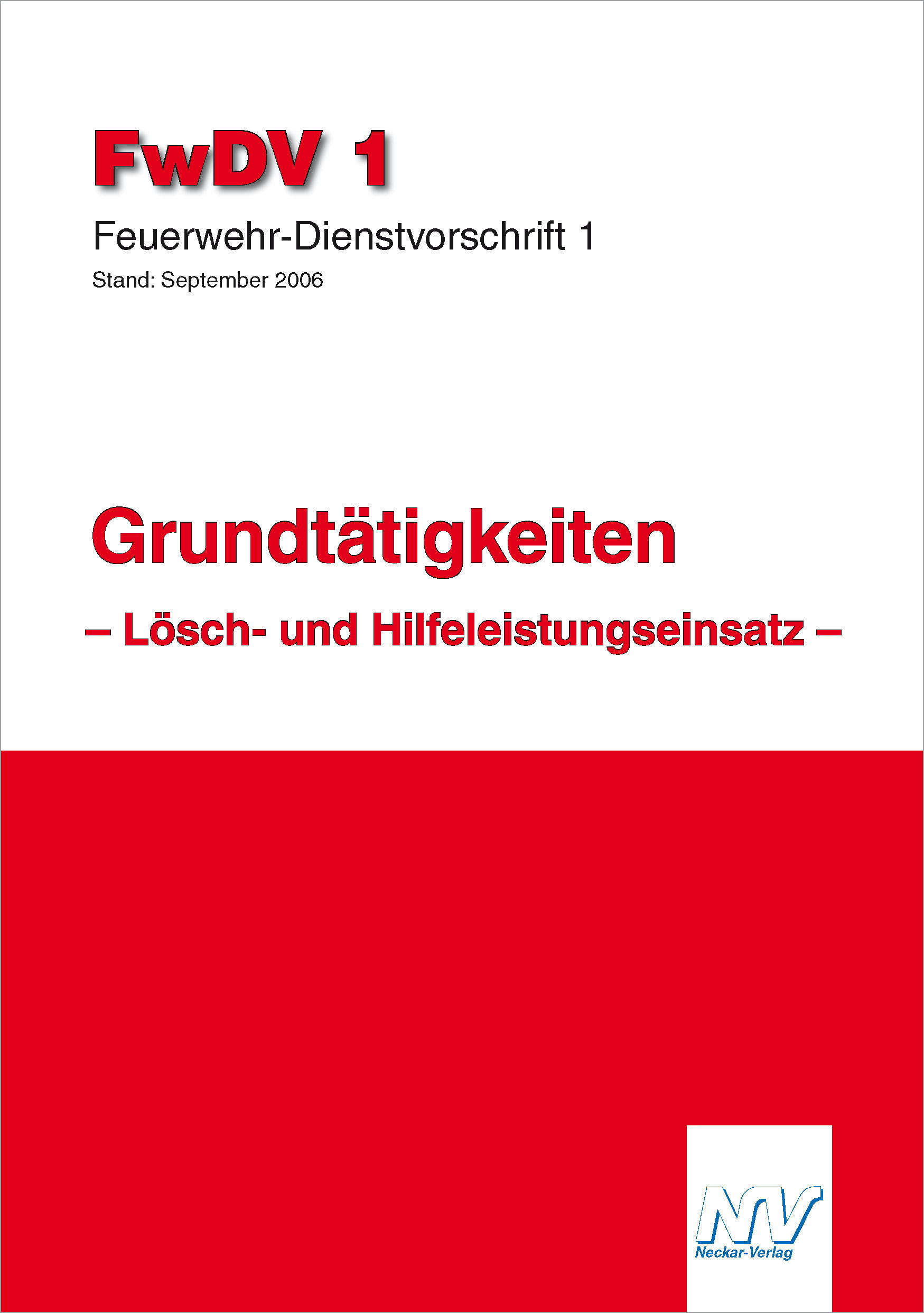 Grundtätigkeiten –Lösch- und Hilfeleistungseinsatz–