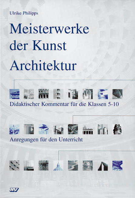 Meisterwerke der Kunst Architektur - Anregungen für den Unterricht