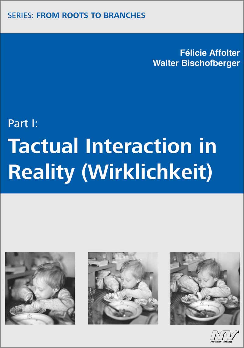 Part I: Tactual Interaction in Reality (Wirklichkeit)