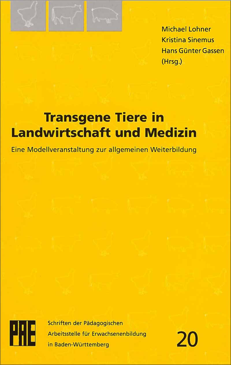 PAE 20 -  Transgene Tiere in Landwirtschaft und Medizin